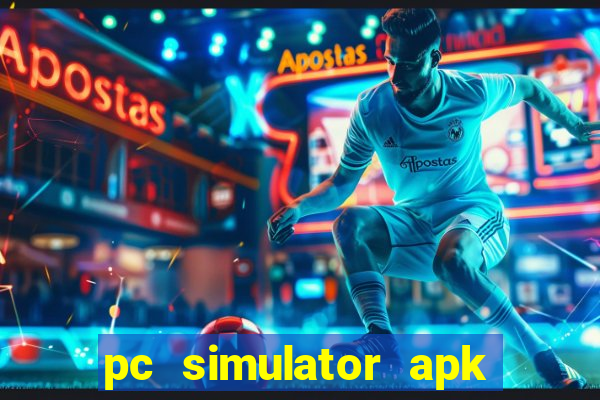 pc simulator apk dinheiro infinito
