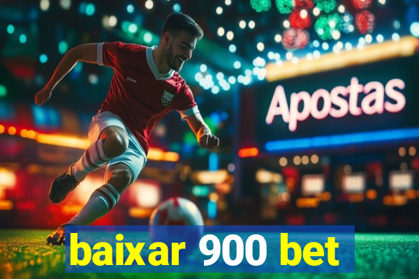 baixar 900 bet