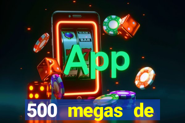 500 megas de internet equivale a quantos gigas