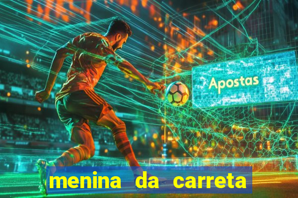 menina da carreta portal zacaria