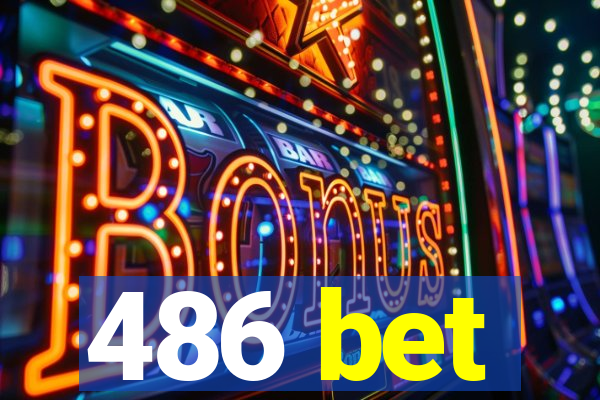 486 bet