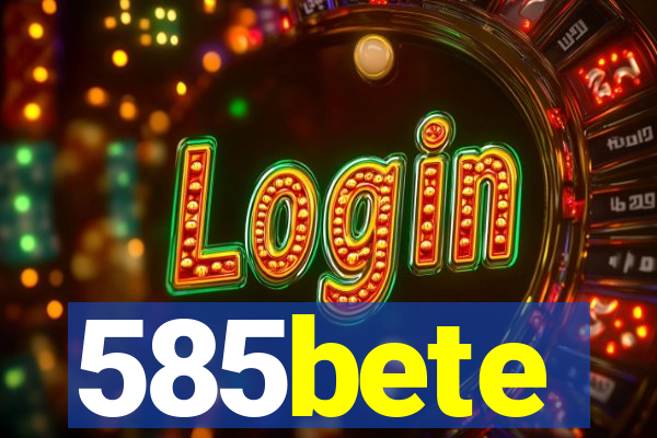 585bete