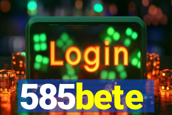 585bete