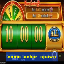 como achar spawn de blaze
