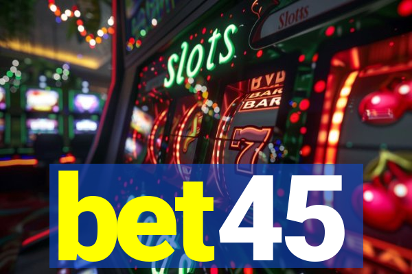 bet45