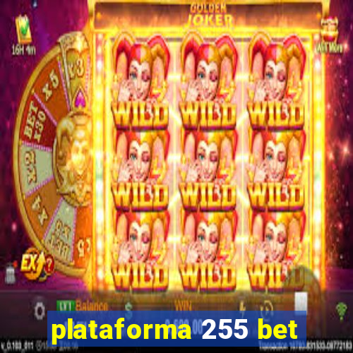 plataforma 255 bet