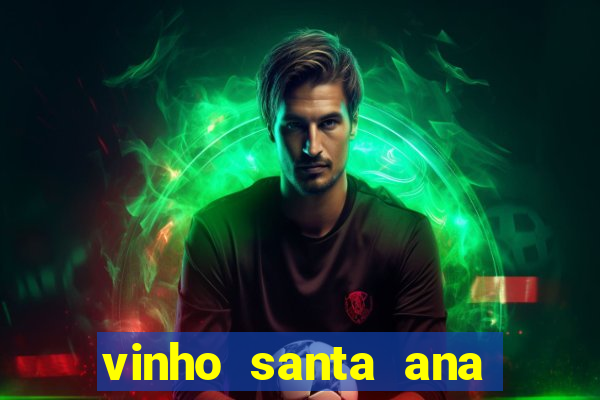vinho santa ana sweet red wine