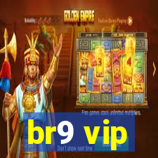br9 vip