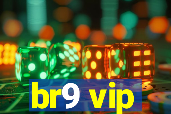 br9 vip