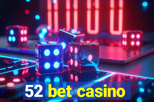 52 bet casino