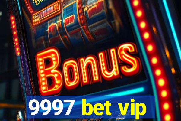 9997 bet vip