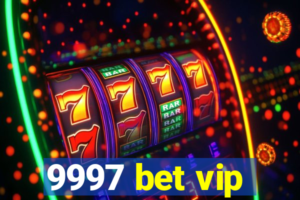 9997 bet vip