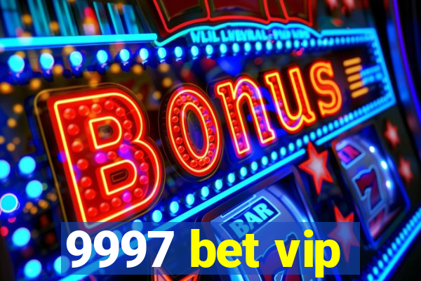9997 bet vip