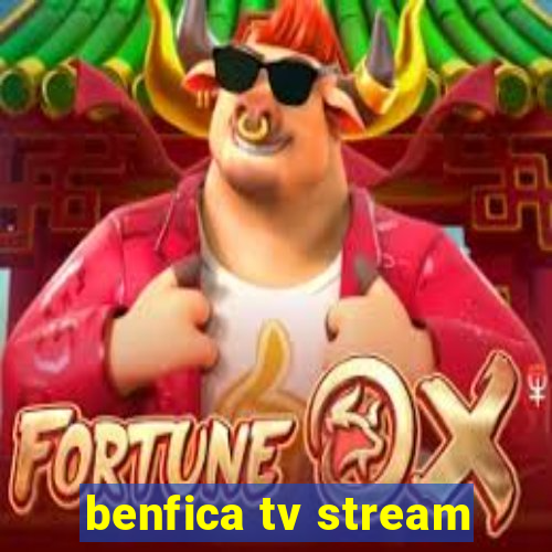 benfica tv stream