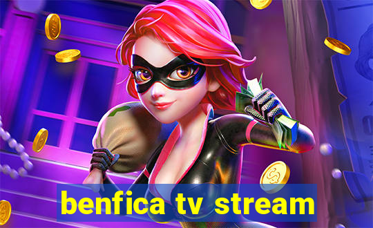 benfica tv stream