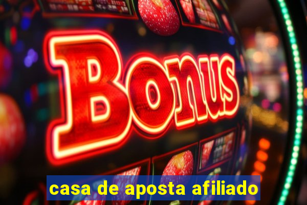 casa de aposta afiliado