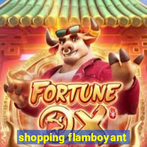 shopping flamboyant