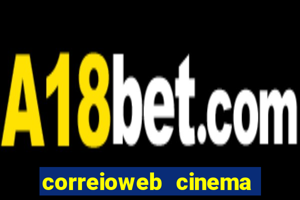 correioweb cinema todos os filmes
