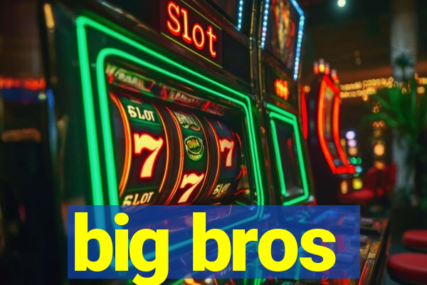 big bros