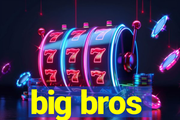 big bros
