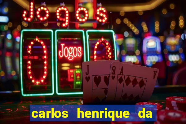 carlos henrique da silva ferreira fortuna