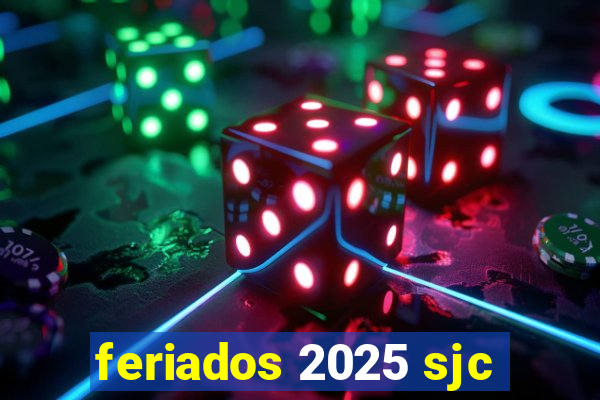feriados 2025 sjc