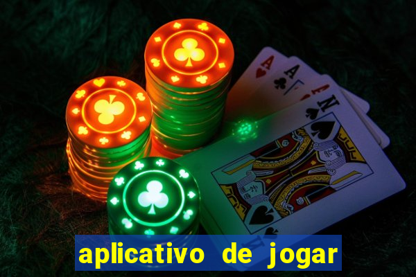 aplicativo de jogar e ganhar dinheiro