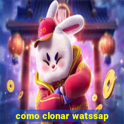 como clonar watssap