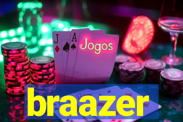 braazer