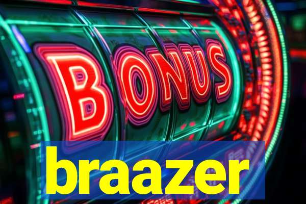 braazer