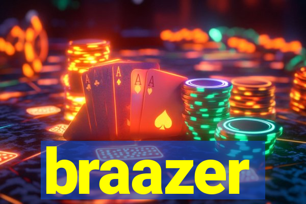 braazer