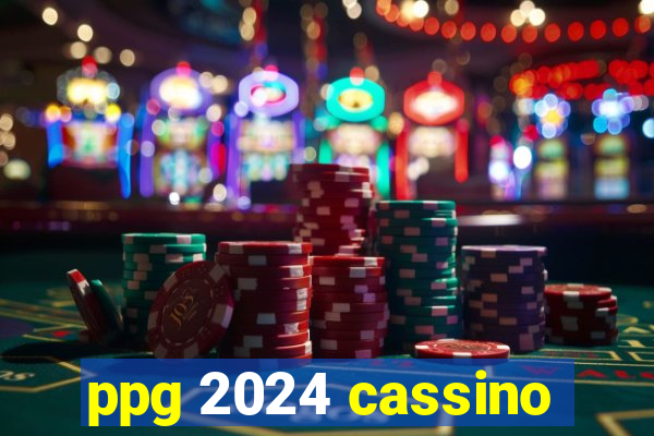 ppg 2024 cassino