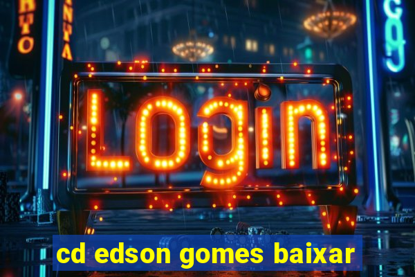 cd edson gomes baixar