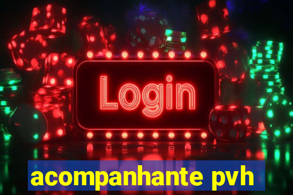 acompanhante pvh