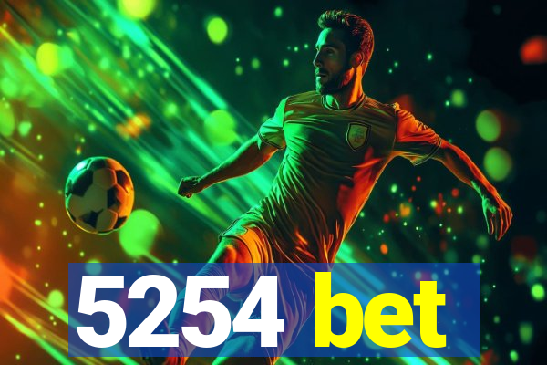 5254 bet