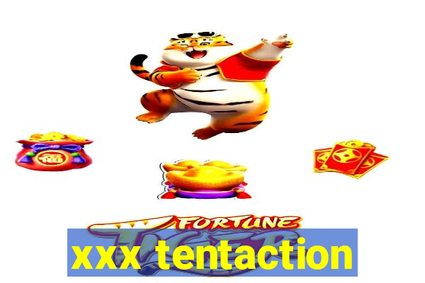 xxx tentaction