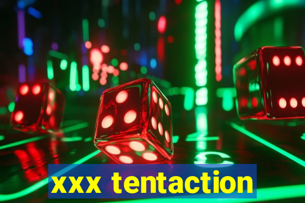 xxx tentaction