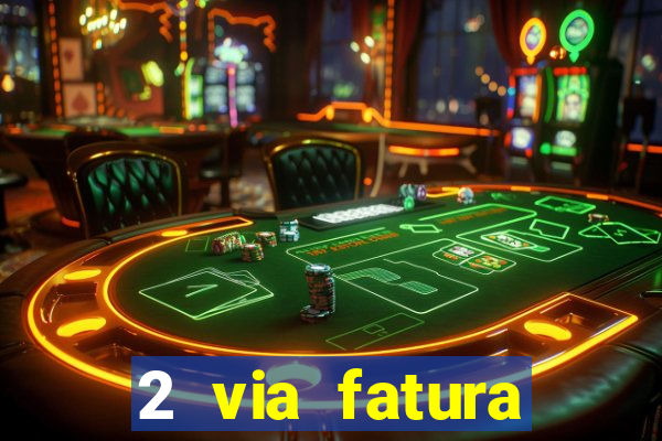 2 via fatura bradescard visa