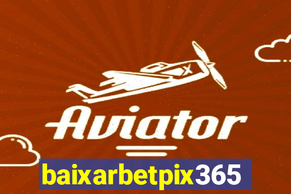 baixarbetpix365