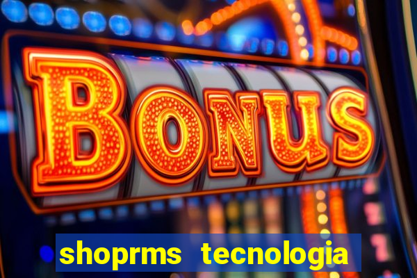 shoprms tecnologia e servicos ltda jogos online