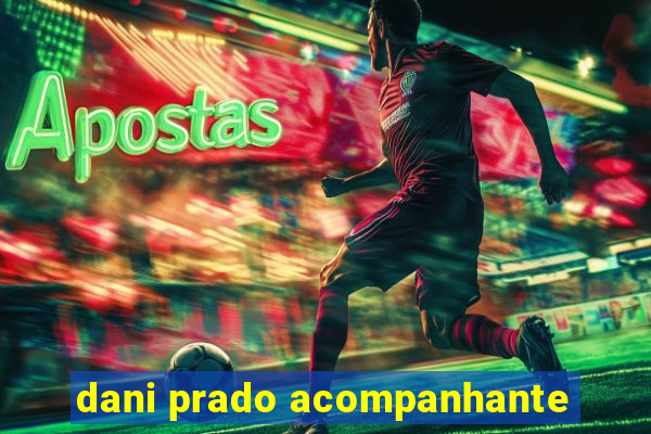 dani prado acompanhante
