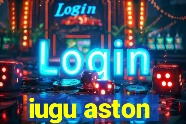 iugu aston