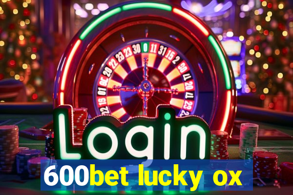 600bet lucky ox
