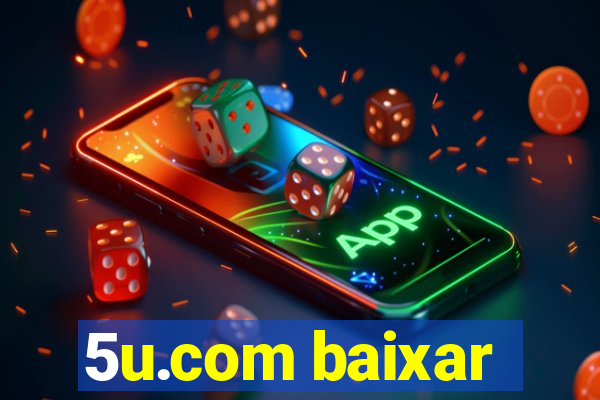 5u.com baixar