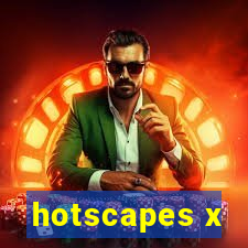 hotscapes x