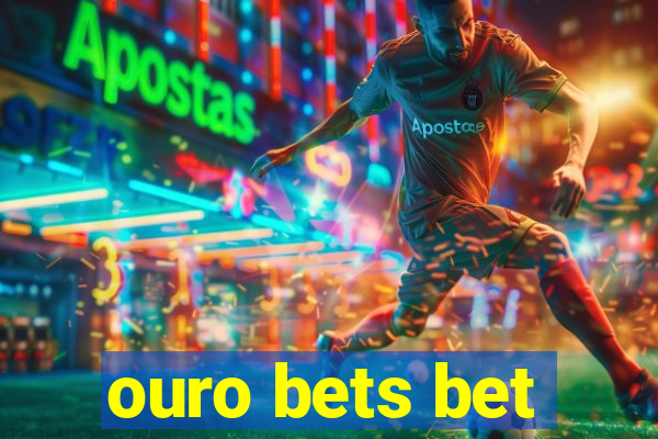 ouro bets bet