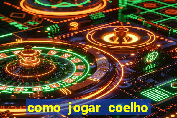 como jogar coelho da fortuna