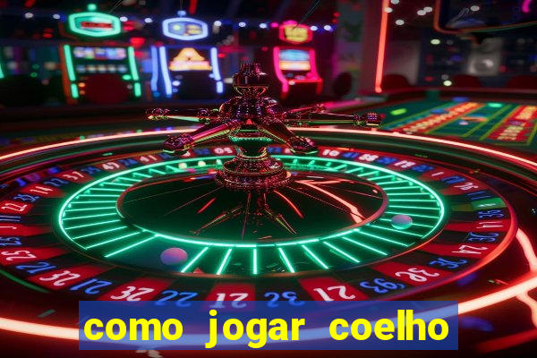 como jogar coelho da fortuna