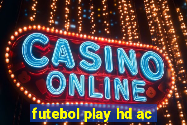 futebol play hd ac
