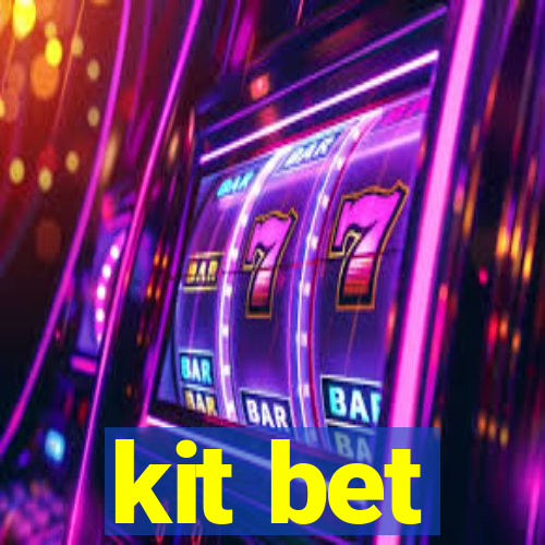 kit bet